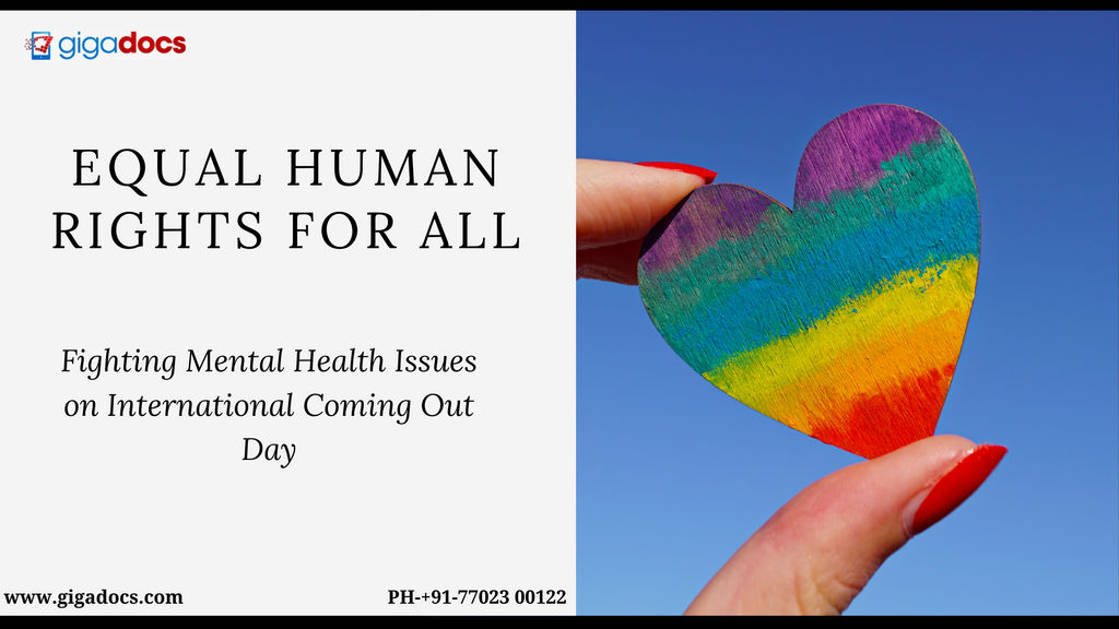 Equal Human Rights for All- Fighting Mental Health Issues on International Coming Out Day