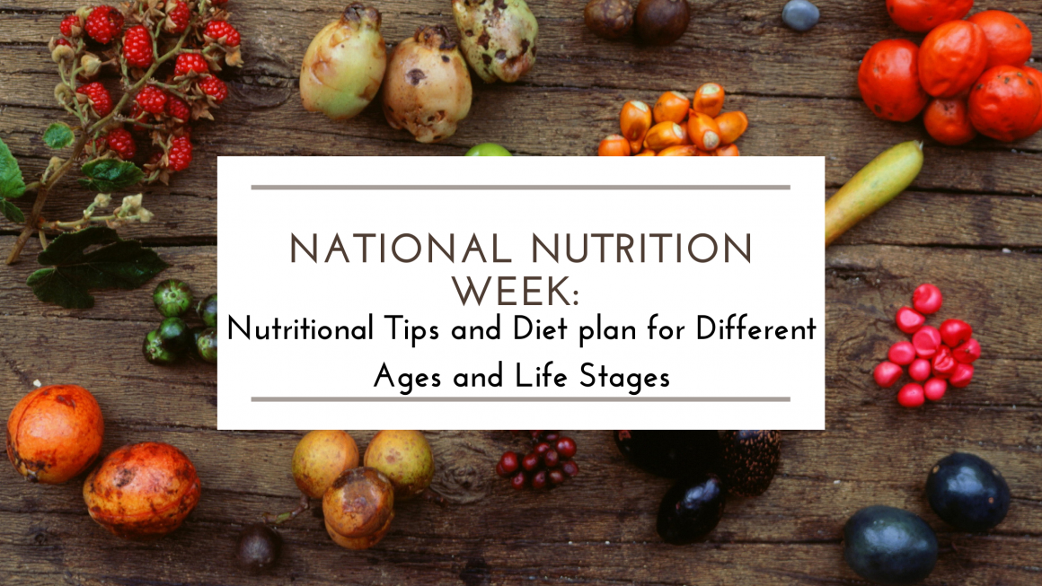 National Nutrition Week: Nutrition by Age and Life Stage and Healthy Eating Tips