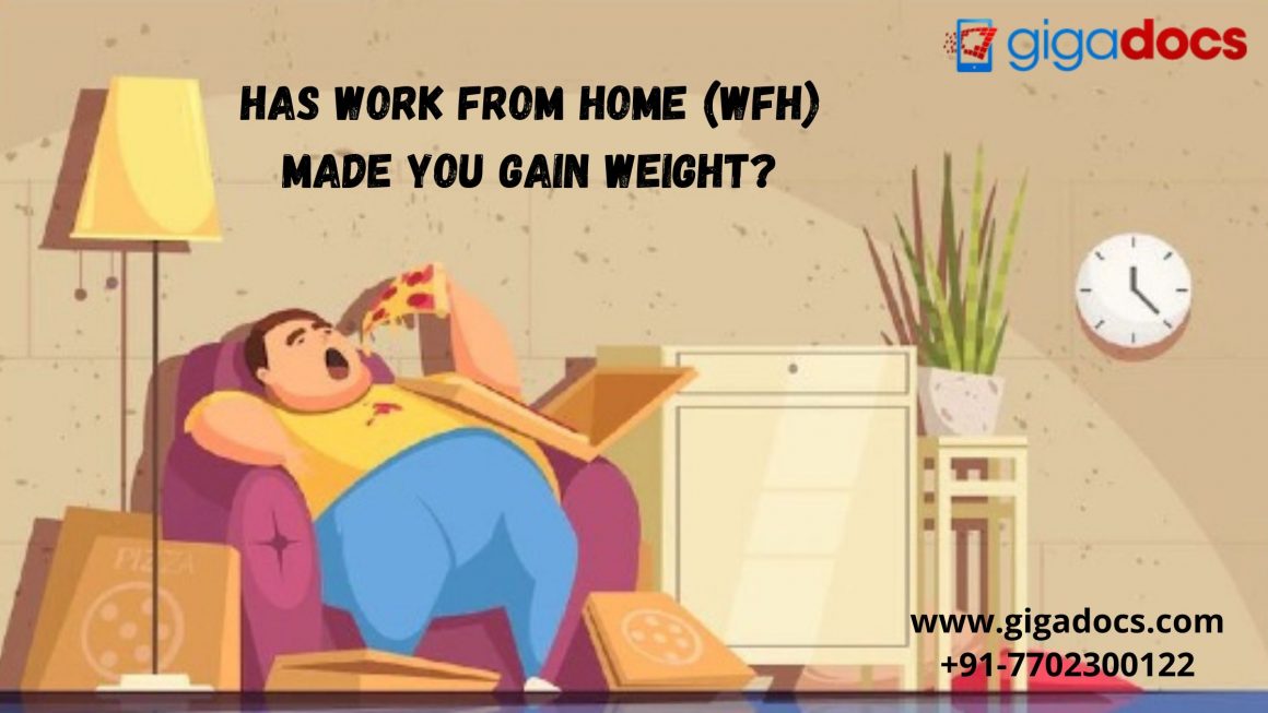 Has Work from Home (WFH) made you gain weight?