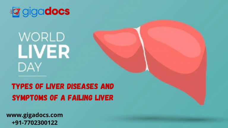 Types of Liver Diseases and Symptoms of a Failing Liver