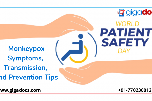 World Patient Safety Day- Monkeypox Symptoms, Transmission, and Prevention Tips.