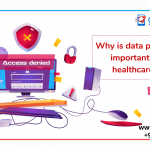Why is data privacy important in healthcare?