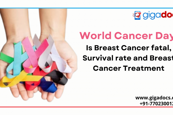 World Cancer Day- Warning Signs of Breast Cancer, diagnosis and Breast Cancer treatment.